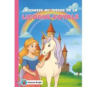 La Chasse au Trésor de la Licorne Royale: Livre de jeu complet pour enfants de 4 à 8 ans
