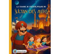 La Chasse au Trésor Pirate: Le Sultan des Mers | Livre de jeu complet pour enfants de 7 à 10 ans