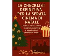 LA CHECKLIST DEFINITIVA PER LA SERATA CINEMA DI NATALE 2026: Oltre 100 classici natalizi, chicche in streaming e quiz divertenti per famiglie e amici