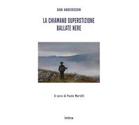 La chiamano superstizione. Ballate nere