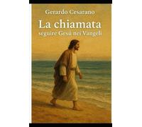 La Chiamata: Seguire Gesù nei Vangeli