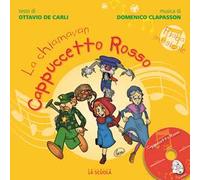 La chiamavan Cappuccetto Rosso. Con CD Audio