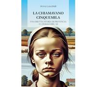La chiamavano Cinquemila. Una brutta storia di provincia a cavallo del '68