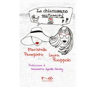 La chiamavano maternità - Panepinto Maristella, Ruoppolo Laura