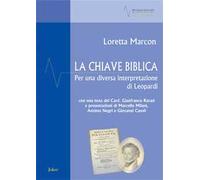 Libri Loretta Marcon - La Chiave Biblica. Per Una Diversa Interpretazione Di Leo