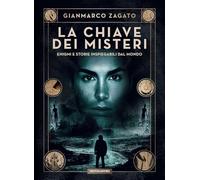 LA CHIAVE DEI MISTERI - ZAGATO GIANMARCO - MONDADORI ELECTA