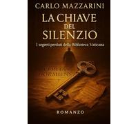 La Chiave del Silenzio: I segreti perduti della Biblioteca Vaticana: 3