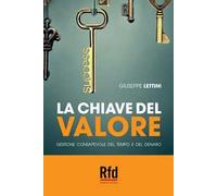 La chiave del valore. Gestione consapevole del tempo e del denaro