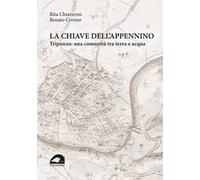 La chiave dell’Appennino. Triponzo: una comunità tra terra e acqua