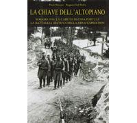 La chiave dell'Altopiano. Maggio 1916: la caduta di Cima Portule, la battaglia decisiva della Strafexpedition