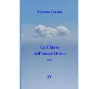 La Chiave dell'Amore Divino: (2010) IV