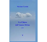 La Chiave dell'Amore Divino: (2011) V: 5