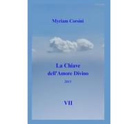 La Chiave dell'Amore Divino: (2013) VII