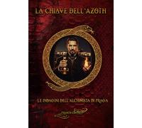 LA CHIAVE DELL'AZOTH: Le Nuove Indagini dell'Alchimista di Praga