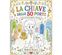 LA CHIAVE DELLE 50 PORTE: Una storia da leggere e colorare