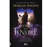 La chiave delle tenebre. La saga dei tre regni
