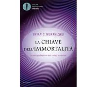 La chiave dell'immortalità. Le radici psichedeliche della cultura occidentale