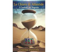 La chiave di Atlantide: I Custodi del Segreto