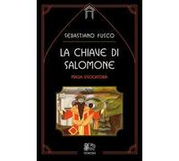 La chiave di Salomone. Magia evocatoria