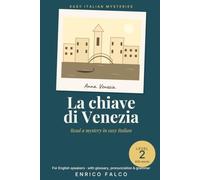 La chiave di Venezia: Read a Mystery in Easy Italian - Level 2, 800 Words