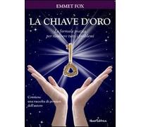 La chiave d'oro. La formula pratica per risolvere tutti i problemi