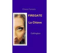 La chiave. Firegate. Vol. 1: Callington.