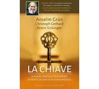 La chiave. Il passepartout per aprire le porte di una vita consapevole