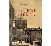La chiave perduta - Volpi Barbara