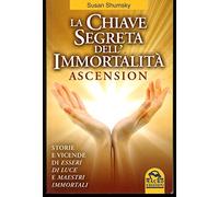 La chiave segreta dell'immortalità. Ascension