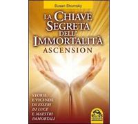 La chiave segreta dell'immortalità. Ascension