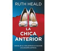 La chica anterior: Un absorbente thriller psicológico lleno de secretos y mentiras