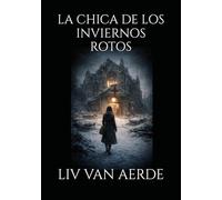 LA CHICA DE LOS INVIERNOS ROTOS