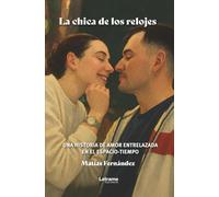 La chica de los relojes: Una historia de amor entrelazada en el espacio-tiempo: 1