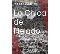 La Chica del Helado: Una historia de dolor, silencio y justicia