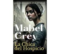 La Chica del Hospicio: Una saga histórica conmovedora y llena de esperanza