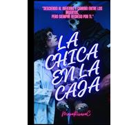 LA CHICA EN LA CAJA: "Desciendo al infierno y camino entre los muertos, pero siempre regreso por ti."