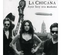 La Chicana - Ayer Hoy Era Manana