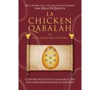 La Chicken Qabalah di Rabbi Lamed Ben Clifford. Guida per dilettanti su cosa fare e cosa non sapere per diventare un cabalista