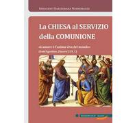 La Chiesa al servizio della comunione. «L'amore è l'anima viva del mondo»