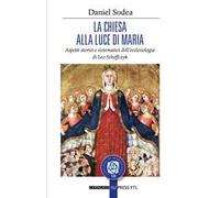 La Chiesa alla luce di Maria. Aspetti storici e sistematici dell’ecclesiologia di Leo Scheffczyk