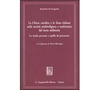 La chiesa cattolica e lo Stato italiano nella società multireligiosa e multietnica del terzo millenio. La strada percorsa e quella da percorrere