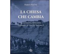 Libri Fabrizio Vantini - La Chiesa Che Cambia. La Cristianita Aretina Dalla Libe