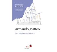 La Chiesa che manca. I giovani, le donne e i laici nell'Evangelii gaudium