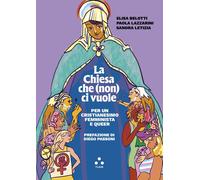 La Chiesa che (non) ci vuole. Per un cristianesimo femminista e queer [Paperback