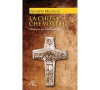 La Chiesa che vorrei. Passi per un rinnovamento