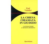 La chiesa chiamata in giudizio. Cattolicesimo e società moderna