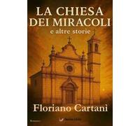 La chiesa dei miracoli e altre storie