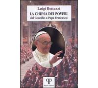 La Chiesa dei poveri. Dal Concilio a papa Francesco
