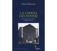 La Chiesa dei poveri. Dal Concilio Vaticano II a papa Francesco