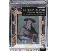 La Chiesa dei Santi Fermo e Rustico a Quinto Stampi di Rozzano - [Biblion]